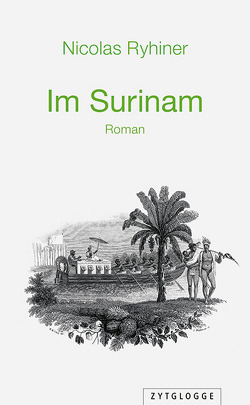 Im Surinam von Ryhiner,  Nicolas
