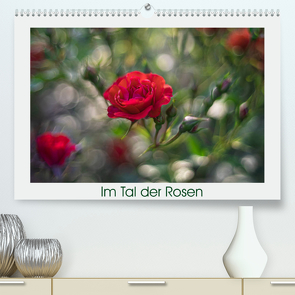 Im Tal der Rosen (Premium, hochwertiger DIN A2 Wandkalender 2022, Kunstdruck in Hochglanz) von Scheurer,  Monika