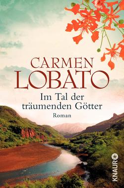 Im Tal der träumenden Götter von Lobato,  Carmen