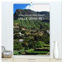 Im Tal des großen Königs – Valle Gran Rey (hochwertiger Premium Wandkalender 2024 DIN A2 hoch), Kunstdruck in Hochglanz von Ganz,  Andrea