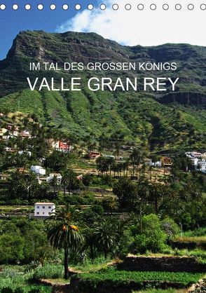 Im Tal des großen Königs – Valle Gran Rey (Tischkalender 2019 DIN A5 hoch) von Ganz,  Andrea