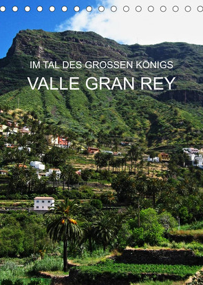 Im Tal des großen Königs – Valle Gran Rey (Tischkalender 2023 DIN A5 hoch) von Ganz,  Andrea