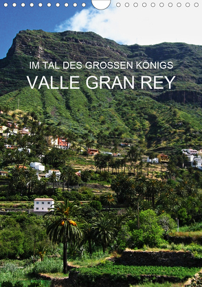 Im Tal des großen Königs – Valle Gran Rey (Wandkalender 2020 DIN A4 hoch) von Ganz,  Andrea