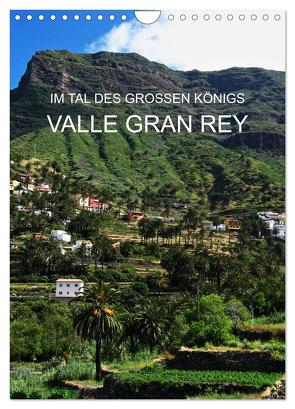 Im Tal des großen Königs – Valle Gran Rey (Wandkalender 2024 DIN A4 hoch), CALVENDO Monatskalender von Ganz,  Andrea