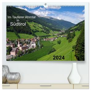 Im Tauferer Ahrntal in Südtirol (hochwertiger Premium Wandkalender 2024 DIN A2 quer), Kunstdruck in Hochglanz von Seidel,  Thilo