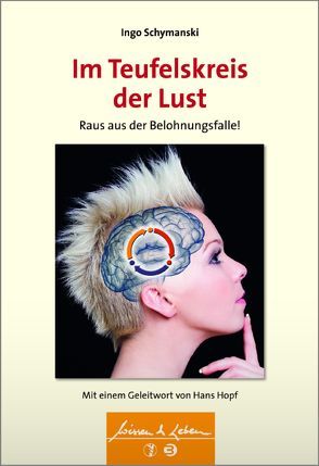 Im Teufelskreis der Lust (Wissen & Leben) von Hopf,  Hans, Schymanski,  Ingo