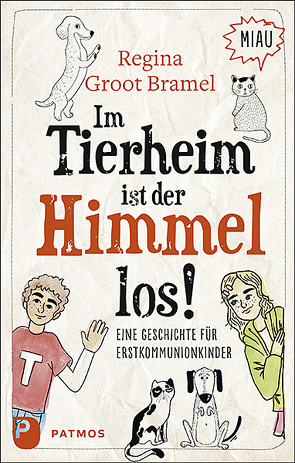 Im Tierheim ist der Himmel los! von Bonnenfant,  Myrtille, Groot Bramel,  Regina