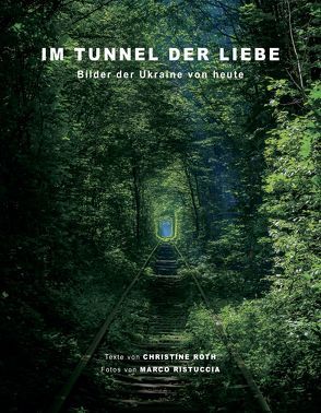 Im Tunnel der Liebe von Ristuccia,  Marco, Roth,  Christine