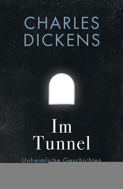Im Tunnel von Dickens,  Charles, Heichen,  Paul
