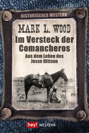 Im Versteck der Comancheros von Wood,  Mark L.