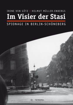 Im Visier der Stasi von Götz,  Irene von, Herausgegeben im Auftrag des Bezirksamtes Tempelhof-Schöneberg Abteilung Bildung,  Kultur und Sport Fachbereich Kunst,  Kultur,  Museen / Museen Tempelhof-Schöneberg, Müller-Enbergs,  Helmut