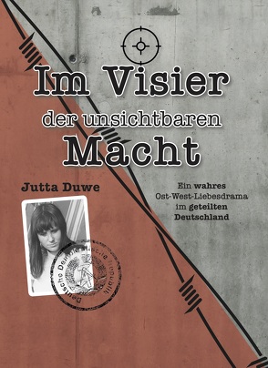 Im Visier der unsichtbaren Macht von Duwe,  Jutta