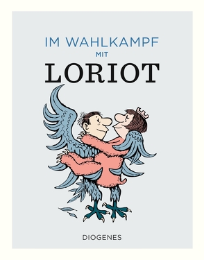 Im Wahlkampf mit Loriot von Loriot