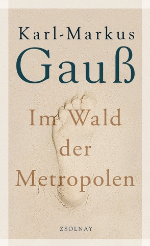 Im Wald der Metropolen von Gauss,  Karl Markus