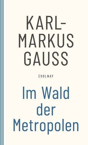 Im Wald der Metropolen von Gauss,  Karl Markus