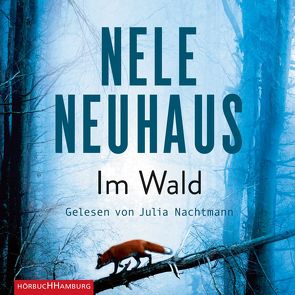 Im Wald (Ein Bodenstein-Kirchhoff-Krimi 8) von Nachtmann,  Julia, Neuhaus,  Nele