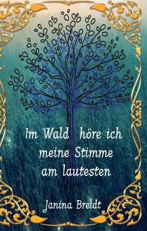 Im Wald höre ich meine Stimme am lautesten von Breidt,  Janina