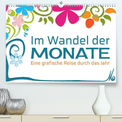 Im Wandel der Monate (Premium, hochwertiger DIN A2 Wandkalender 2022, Kunstdruck in Hochglanz) von M,  Vision