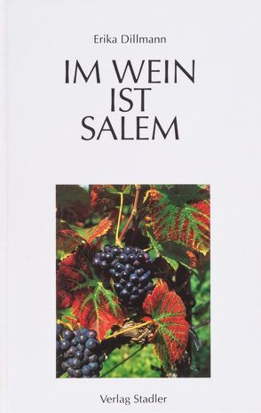 Im Wein ist Salem von Dillmann,  Erika, Schulz,  Jürgen