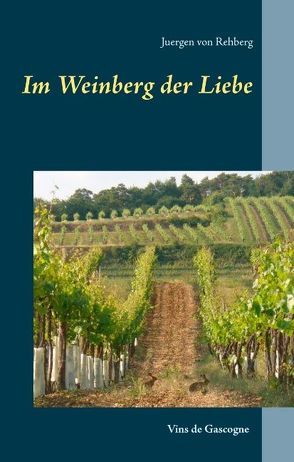 Im Weinberg der Liebe von Rehberg,  Juergen von