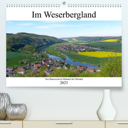 Im Weserbergland – Von Hannoversch Münden bis Minden (Premium, hochwertiger DIN A2 Wandkalender 2023, Kunstdruck in Hochglanz) von happyroger