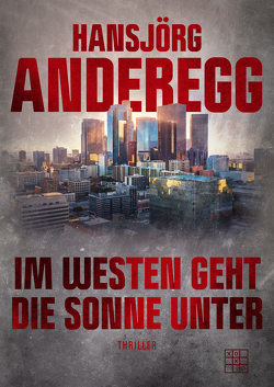 Im Westen geht die Sonne unter von Anderegg,  Hansjörg