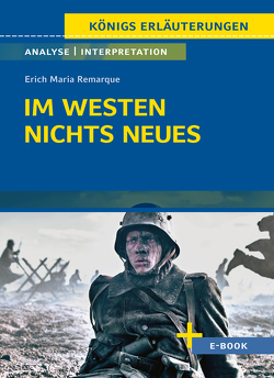Im Westen nichts Neues von Erich Maria Remarque – Textanalyse und Interpretation von Krischel,  Volker, Remarque,  Erich Maria