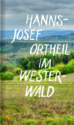 Im Westerwald von Ortheil,  Hanns-Josef