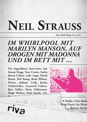 Im Whirlpool mit Marilyn Manson, auf Drogen mit Madonna und im Bett mit … von Strauss,  Neil