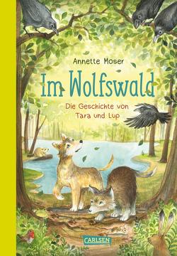 Im Wolfswald – Die Geschichte von Tara und Lup von Moser,  Annette, Walter,  Naeko