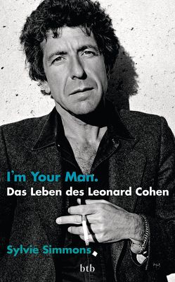I’m Your Man. Das Leben des Leonard Cohen von Borchardt,  Kirsten, Simmons,  Sylvie