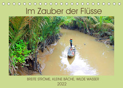 Im Zauber der Flüsse (Tischkalender 2022 DIN A5 quer) von Junghanns,  Konstanze