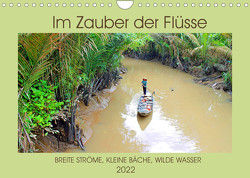Im Zauber der Flüsse (Wandkalender 2022 DIN A4 quer) von Junghanns,  Konstanze