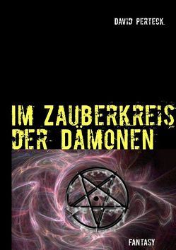 Im Zauberkreis der Dämonen von Perteck,  David