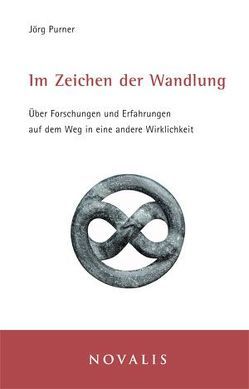 Im Zeichen der Wandlung von Purner,  Jörg