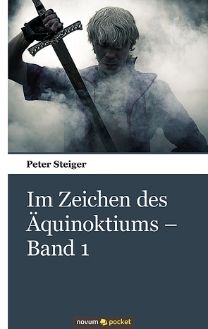 Im Zeichen des Äquinoktiums – Band 1 von Steiger,  Peter