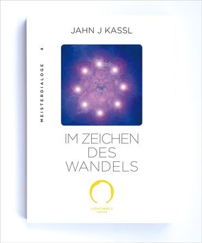 IM ZEICHEN DES WANDELS von Kassl ,  Jahn J, Lichtwelt Verlag JJK-OG
