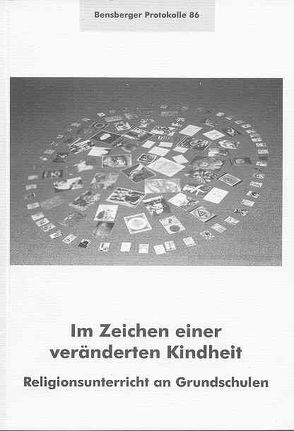 Im Zeichen einer veränderten Kindheit von Arntz,  Anne, Boymann,  Gertrud, Burs,  Kornelia, Englert,  Rudolf, Güth,  Ralph, Isenberg,  Wolfgang, Würbel,  Andreas