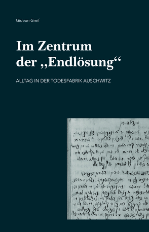 Im Zentrum der „Endlösung“ von Greif,  Gideon