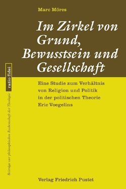 Im Zirkel von Grund, Bewusstsein und Gesellschaft von Möres,  Marc