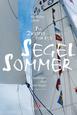 Im Zweifel für den Segelsommer von Leßner,  Maximilian