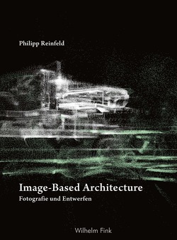 Image-Based Architecture von Reinfeld,  Philipp