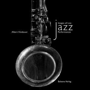 Images of Live Jazz Performances von Kösbauer,  Albert