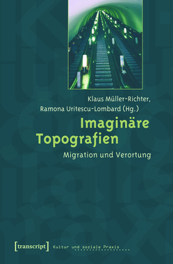 Imaginäre Topografien von Müller-Richter,  Klaus, Uritescu-Lombard,  Ramona