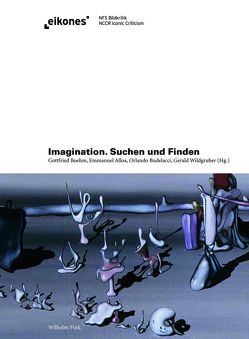 Imagination von Alloa,  Emmanuel, Balke,  Friedrich, Boehm,  Gottfried, Budelacci,  Orlando, Demand,  Thomas, Küchenhoff,  Joachim, Makkreel,  Rudolf A., Moll,  Henrike, Rheinberger,  Hans Jörg, Schäffner,  Wolfgang, Villinger,  Rahel, Wildgruber,  Gerald