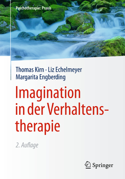 Imagination in der Verhaltenstherapie von Echelmeyer,  Liz, Engberding,  Margarita, Kirn,  Thomas