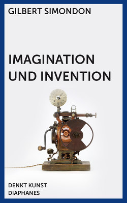 Imagination und Invention von Alloa,  Emmanuel, Simondon,  Gilbert