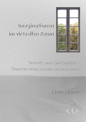 Imaginationen im virtuellen Raum von Hübner,  Edwin