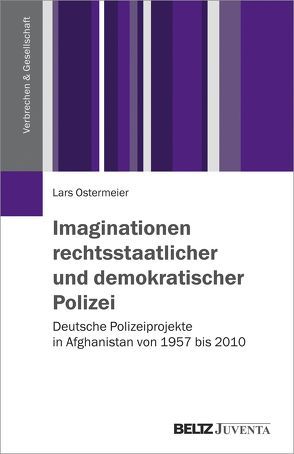Imaginationen rechtsstaatlicher und demokratischer Polizei von Ostermeier,  Lars