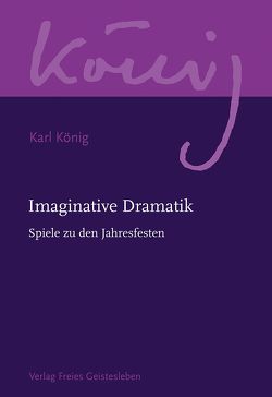 Imaginative Dramatik von Freifrau von Ledebur,  Ruth, König,  Karl, Richard,  Steel, Steel,  Richard